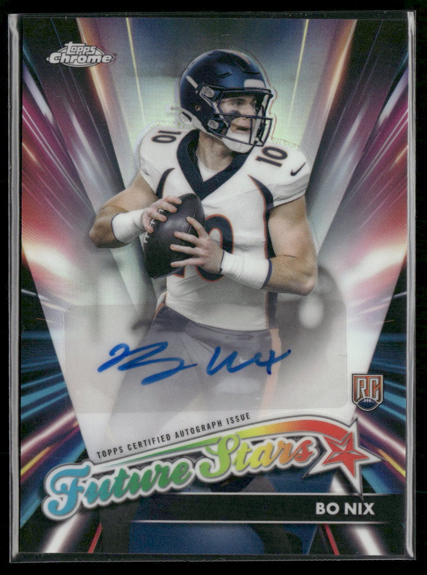2024 Topps Chrome Future Stars Auto Bo Nix Rookie #FSA-BN