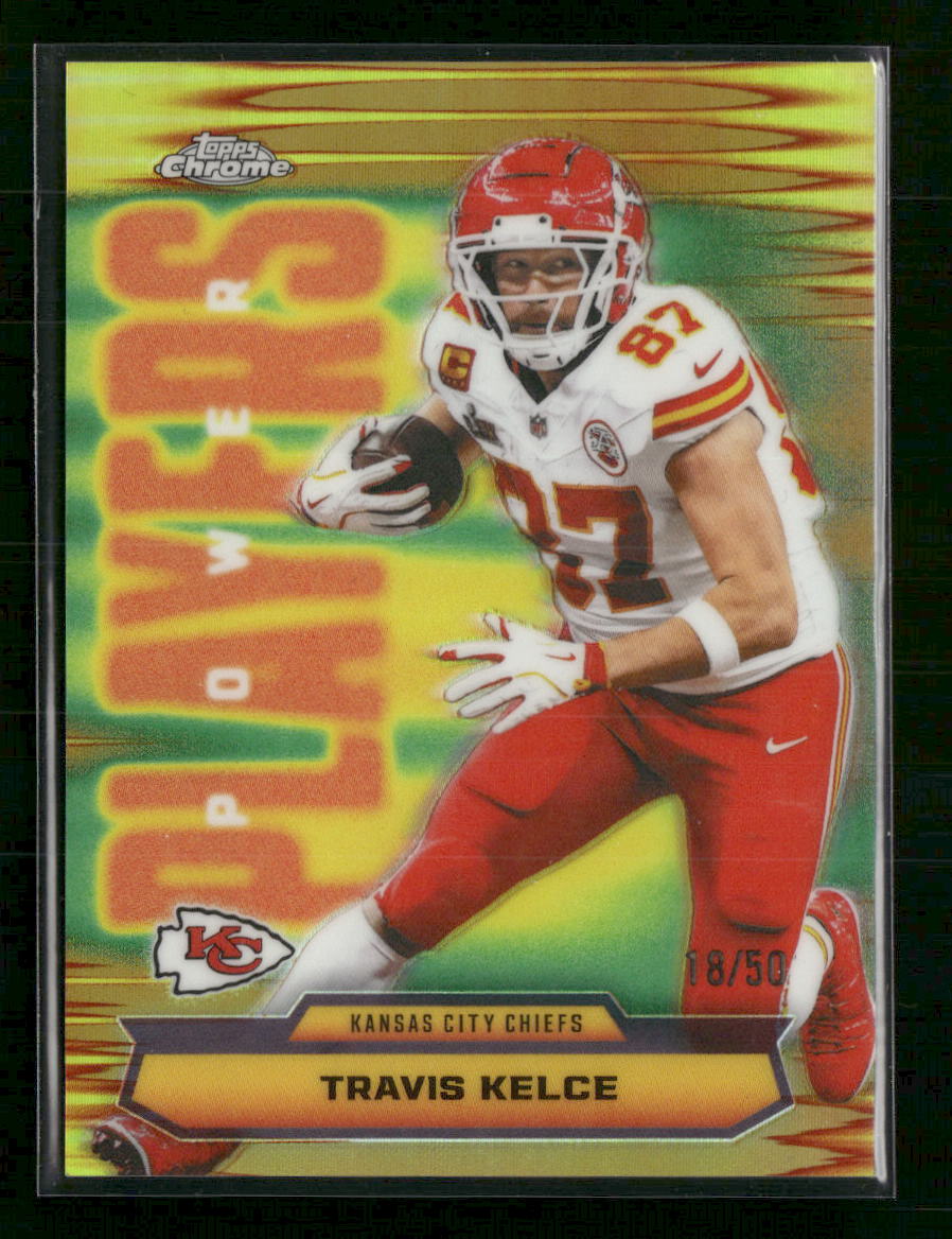 2025 Topps Chrome Power Players Gold Refractor Travis Kelce #/50 #PP-34
