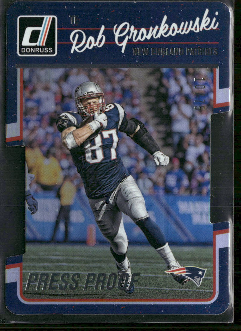 2016 Donruss Press Proofs Silver Die Cut Rob Gronkowski #/75 #182
