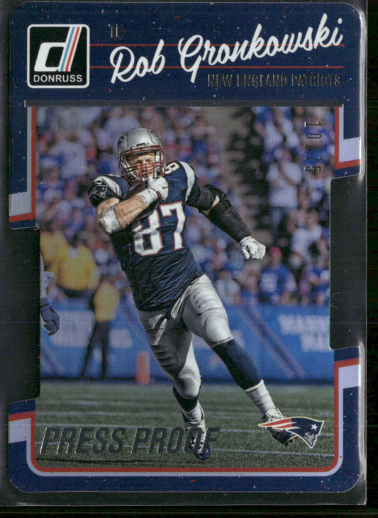2016 Donruss Press Proofs Silver Die Cut Rob Gronkowski #/75 #182