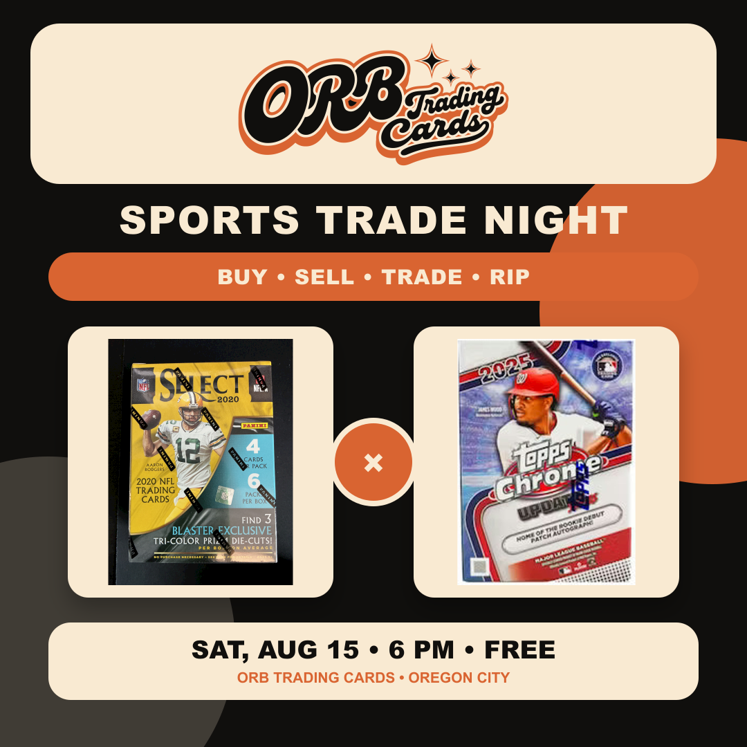 08/15 Sat 6p - Sports Card Trade Night at ORB Trading Cards
