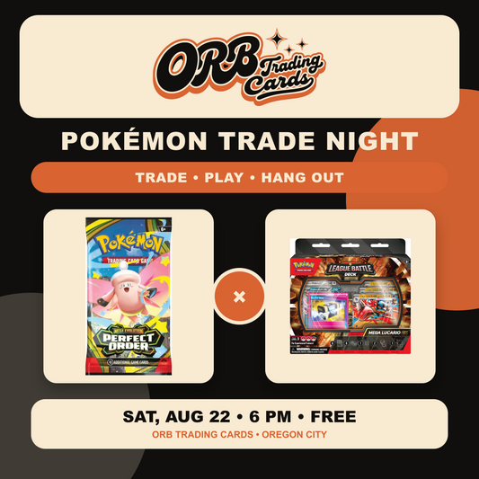 08/22 Sat 6p - Pokémon Trade Night at ORB Trading Cards