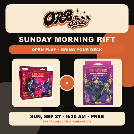 09/27 Sun 9:30a - Sunday Morning Rift at ORB Trading Cards