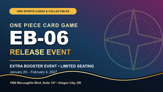 ONE PIECE EB-06 Release Event at ORB Sports Cards & Collectibles on January 29, 2027